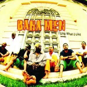 Album Baha Men - I Like What I Like