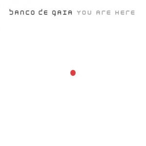 Album Banco De Gaia - You Are Here
