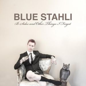 B-Sides and Other Things I Forgot - Blue Stahli