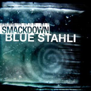 Smackdown - Blue Stahli
