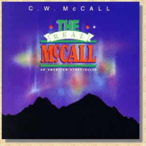 C.W. McCall The Real McCall: An American Storyteller, 1970