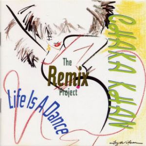 Chaka Khan Life Is a Dance: The Remix Project, 1989