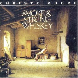 Album Christy Moore - Smoke and Strong Whiskey