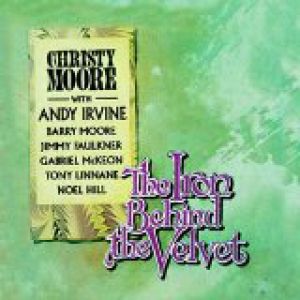 Album Christy Moore - The Iron Behind the Velvet