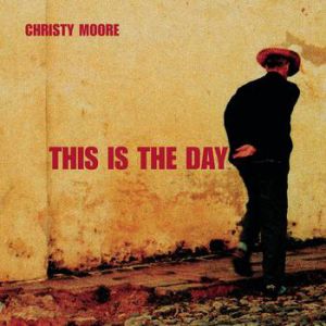 Christy Moore This is the Day, 2015