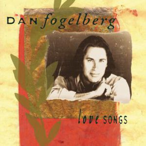 Album Dan Fogelberg - Love Songs
