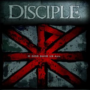 Album Disciple - O God Save Us All