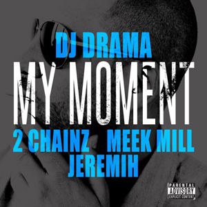 Album My Moment - DJ Drama