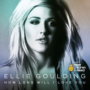 Ellie Goulding How Long Will I Love You, 2013