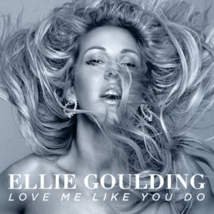 Ellie Goulding Love Me like You Do, 2015