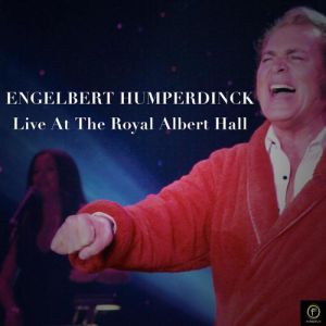 Engelbert Humperdinck Live at the Royal Albert Hall, 2008