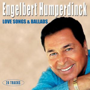 Album Engelbert Humperdinck - Love Songs & Ballads