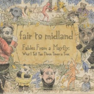 Album Fair to Midland - Fables from a Mayfly: What I Tell You Three Times Is True