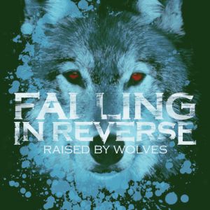 Album Falling in Reverse - Raised by Wolves