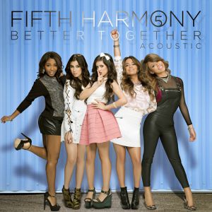 Album Fifth Harmony - Better Together: Acoustic