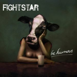 Album Fightstar - Be Human