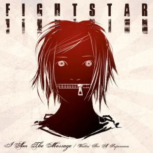 Album Fightstar - I Am The Message