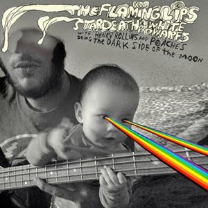 Flaming Lips : The Flaming Lips and Stardeath and White Dwarfs with Henry Rollins and Peaches Doing The Dark Side of the Moon