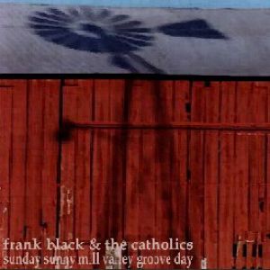 Album Frank Black - Sunday Sunny Mill Valley Groove Day