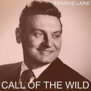 Frankie Laine Call of the Wild, 1962