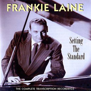 Frankie Laine : Setting the Standard