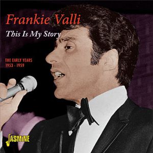 Album Frankie Valli - This Is My Story - The Early Years 1953 - 1959