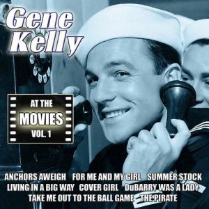 Album Gene Kelly - At the Movies, Vol. 1