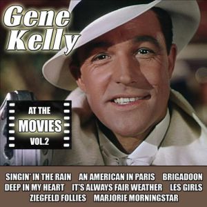 Album Gene Kelly - At the Movies, Vol. 2