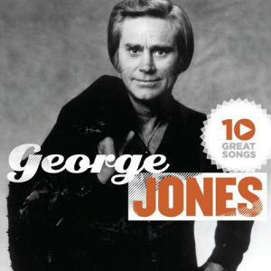 George Jones : 10 Great Songs