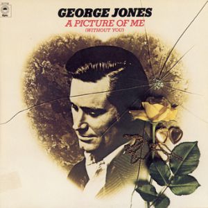 George Jones : A Picture of Me (Without You)