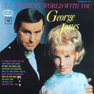 George Jones : I'll Share My World with You