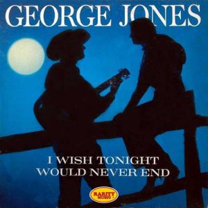 Album George Jones - I Wish Tonight Would Never End