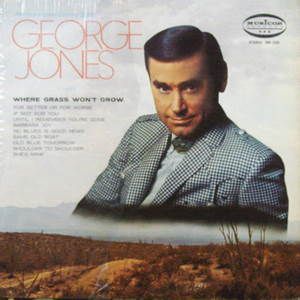 George Jones : Where Grass Won't Grow
