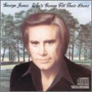 George Jones : Who's Gonna Fill Their Shoes