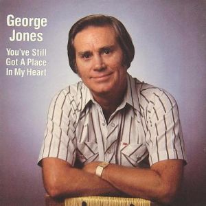 George Jones : You've Still Got a Place in My Heart