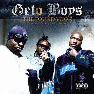 Geto Boys : The Foundation