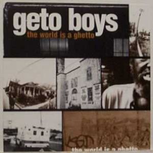 Geto Boys The World Is a Ghetto, 1996