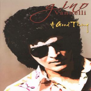 Album Gino Vannelli - A Good Thing