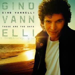 Album Gino Vannelli - These Are the Days