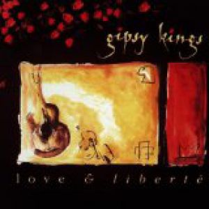Album Gipsy Kings - Love and Liberté