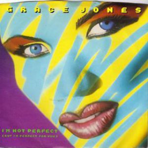 Grace Jones I'm Not Perfect (But I'm Perfect for You), 1986