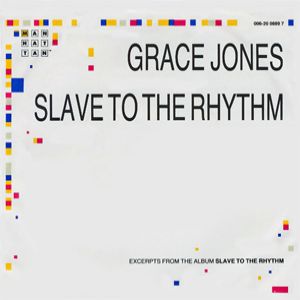Grace Jones Slave to the Rhythm, 1985