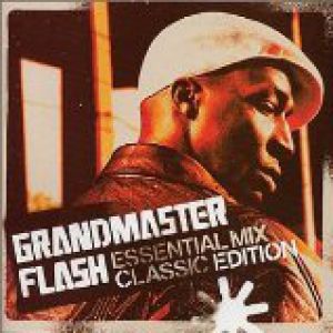 Grandmaster Flash : Essential Mix: Classic Edition