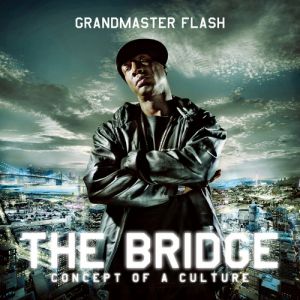 Album Grandmaster Flash - The Bridge: Concept of a Culture