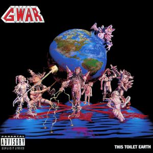 Album GWAR - This Toilet Earth