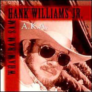 Album Hank Williams Jr. - A.K.A. Wham Bam Sam