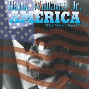 Album Hank Williams Jr. - America (The Way I See It)