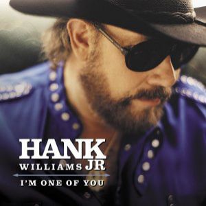Hank Williams Jr. I'm One of You, 2003