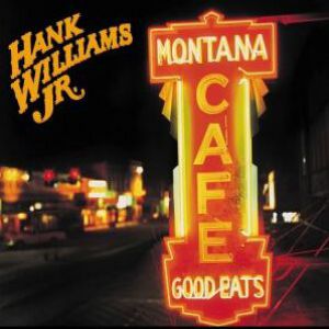 Album Hank Williams Jr. - Montana Cafe