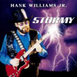 Hank Williams Jr. : Stormy